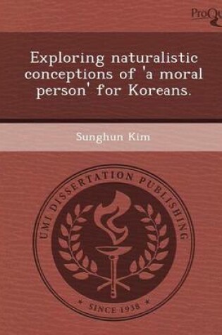 Cover of Exploring Naturalistic Conceptions of 'a Moral Person' for Koreans