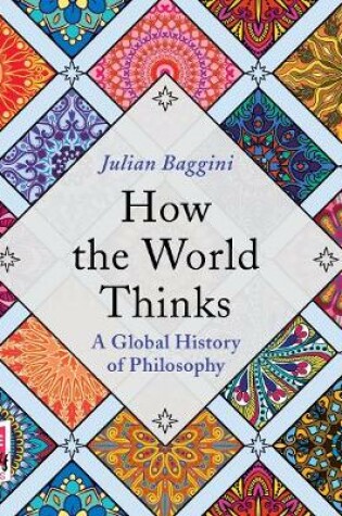 Cover of How the World Thinks: A Global History of Philosophy