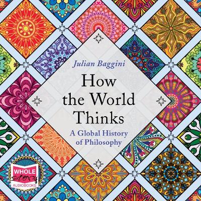 Book cover for How the World Thinks: A Global History of Philosophy