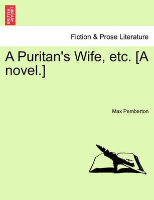 Book cover for A Puritan's Wife, Etc. [A Novel.]