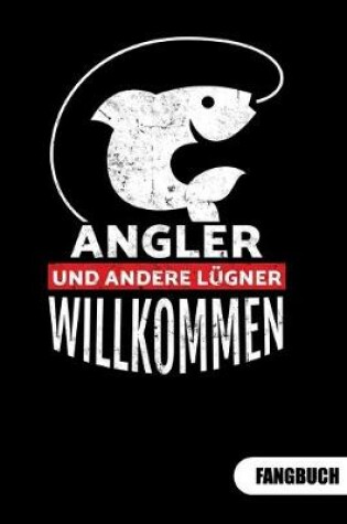 Cover of Angler und andere Lugne Willkommen. Fangbuch