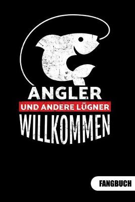 Book cover for Angler und andere Lugne Willkommen. Fangbuch