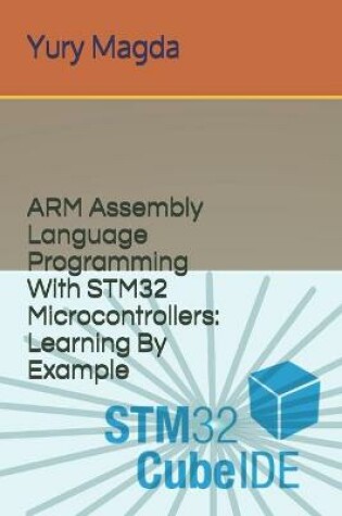 Cover of ARM Assembly Language Programming With STM32 Microcontrollers
