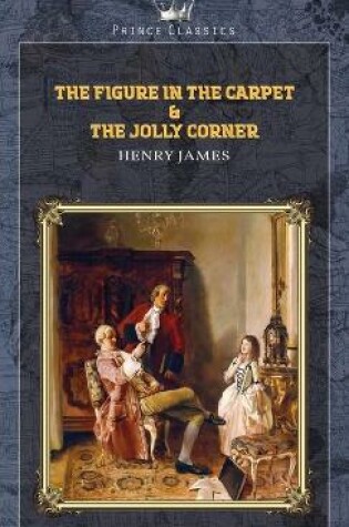 Cover of The Figure in the Carpet & The Jolly Corner