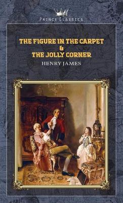 Book cover for The Figure in the Carpet & The Jolly Corner