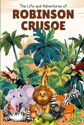 Book cover for The Life and Adventures of Robinson Crusoe (Annotated)