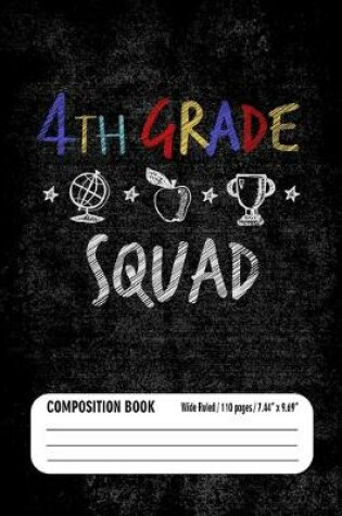 Cover of 4th Grade Squad Composition Book (Wide Ruled/ 110 pages/ 7.44x9.69)