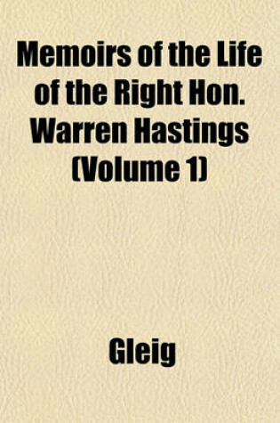 Cover of Memoirs of the Life of the Right Hon. Warren Hastings (Volume 1)
