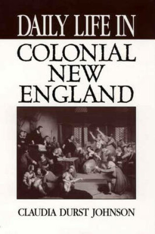 Cover of Daily Life in Colonial New England