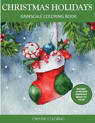 Book cover for Christmas Holidays Grayscale Coloring Book