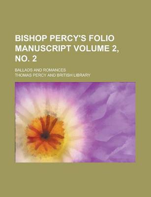 Book cover for Bishop Percy's Folio Manuscript; Ballads and Romances Volume 2, No. 2