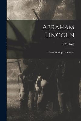 Cover of Abraham Lincoln; Wendell Phillips