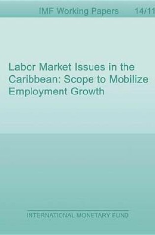 Cover of Labor Market Issues in the Caribbean: Scope to Mobilize Employment Growth