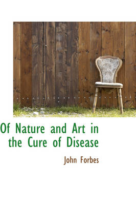 Book cover for Of Nature and Art in the Cure of Disease