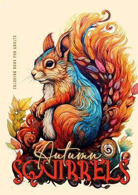 Cover of Autumn Squirells Coloring Book for Adults