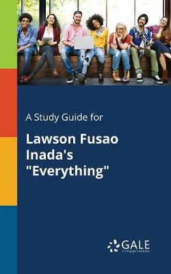 Book cover for A Study Guide for Lawson Fusao Inada's Everything