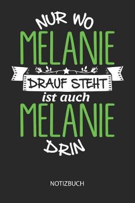 Book cover for Nur wo Melanie drauf steht - Notizbuch