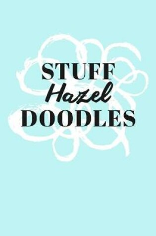 Cover of Stuff Hazel Doodles