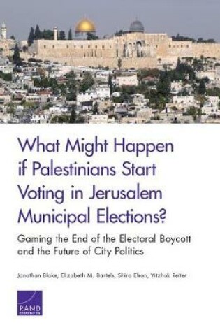 Cover of What Might Happen If Palestinians Start Voting in Jerusalem Municipal Elections?