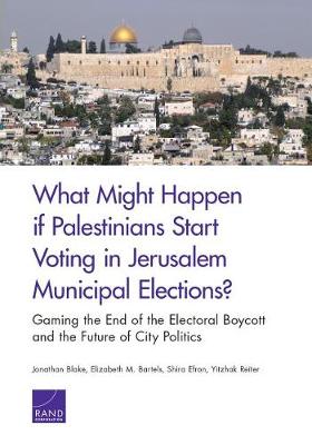 Book cover for What Might Happen If Palestinians Start Voting in Jerusalem Municipal Elections?