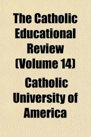 Cover of The Catholic Educational Review (Volume 14)