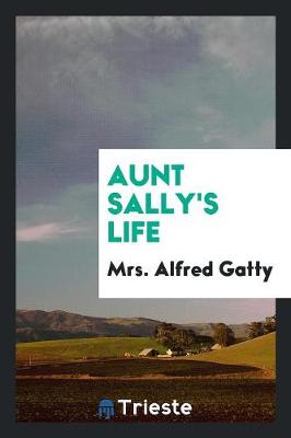 Book cover for Aunt Sally's Life