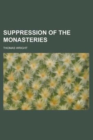 Cover of Suppression of the Monasteries