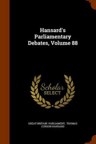 Cover of Hansard's Parliamentary Debates, Volume 88