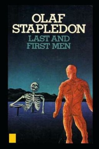 Cover of Last and First Men Illustrated Edition