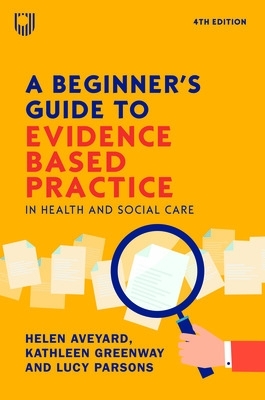 Book cover for A Beginner's Guide to Evidence-Based Practice in Health and Social Care 4e