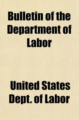 Cover of Bulletin of the Department of Labor (Volume 28)