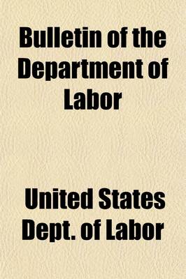 Book cover for Bulletin of the Department of Labor (Volume 28)