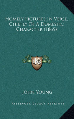 Book cover for Homely Pictures in Verse, Chiefly of a Domestic Character (1865)