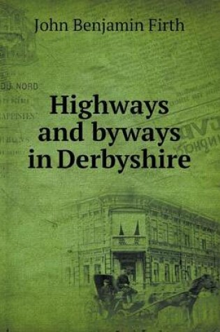 Cover of Highways and byways in Derbyshire