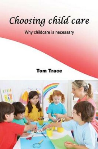 Cover of Choosing Child Care