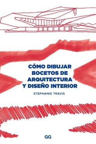 Cover of Como Dibujar Bocetos de Arquitectura Y Diseno Interior