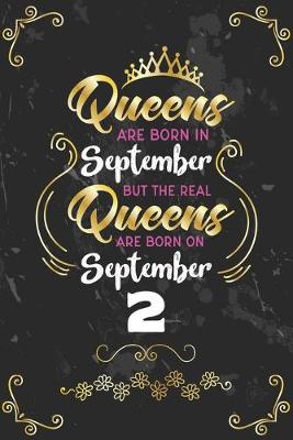 Book cover for Queens Are Born In September But The Real Queens Are Born On September 2