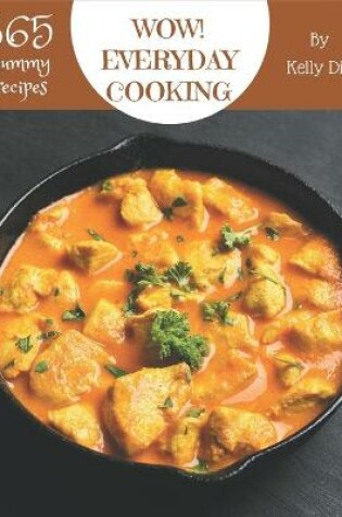 Cover of Wow! 365 Yummy Everyday Cooking Recipes