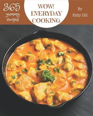 Book cover for Wow! 365 Yummy Everyday Cooking Recipes