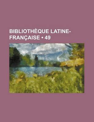 Book cover for Bibliotheque Latine-Francaise (49)