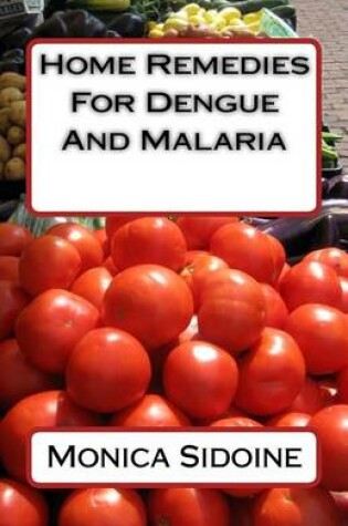 Cover of Home Remedies For Dengue And Malaria