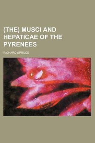 Cover of (The) Musci and Hepaticae of the Pyrenees