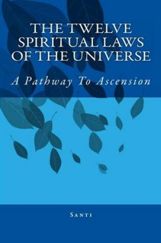 Cover of The Twelve Spiritual Laws Of The Universe