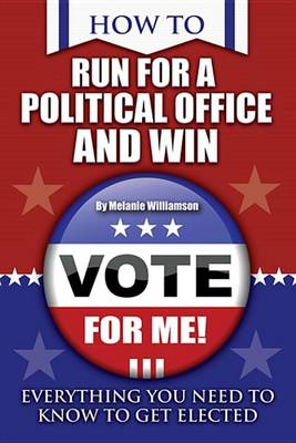 Book cover for How to Run for Political Office and Win