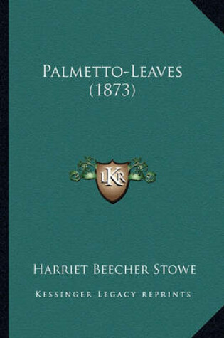 Cover of Palmetto-Leaves (1873) Palmetto-Leaves (1873)