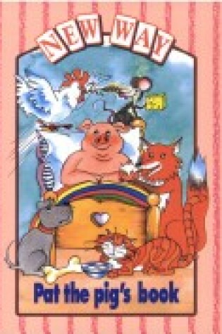 Cover of New Way Pink Level Platform Book - Pat the Pig's Book