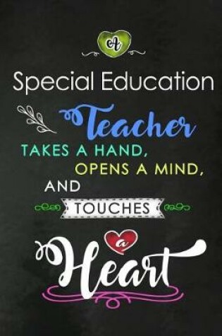 Cover of A Special Education Teacher takes a Hand and touches a Heart