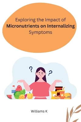 Book cover for Exploring the Impact of Micronutrients on Internalizing Symptoms