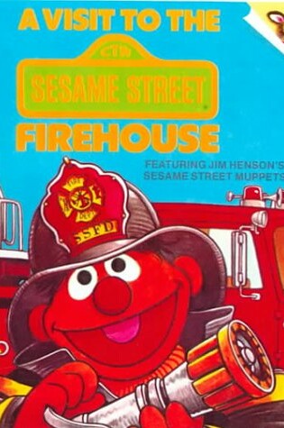 Cover of A Visit to the Sesame Street Firehouse