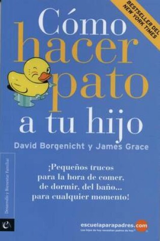 Cover of Cmo Hacer Pato a Tu Hijo